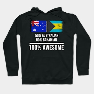 50% Australian 50% Bahamian 100% Awesome - Gift for Bahamian Heritage From Bahamas Hoodie